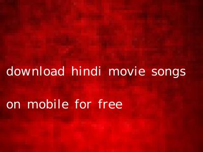 download hindi movie songs on mobile for free