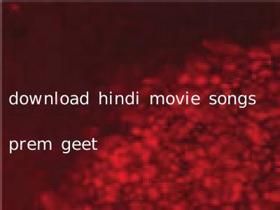 download hindi movie songs prem geet