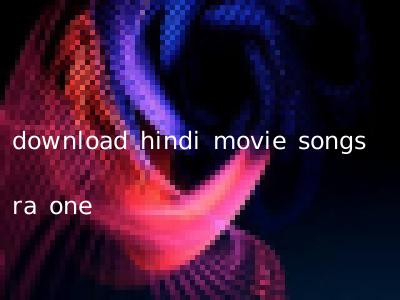 download hindi movie songs ra one