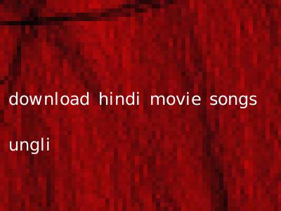 download hindi movie songs ungli