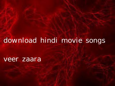 download hindi movie songs veer zaara