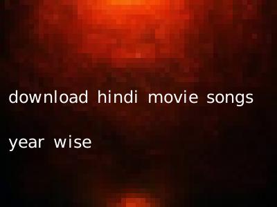 download hindi movie songs year wise