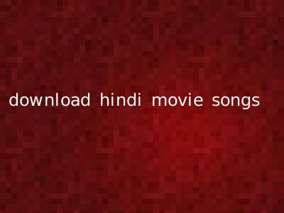 download hindi movie songs
