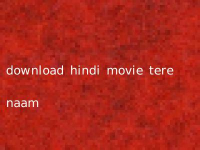 download hindi movie tere naam