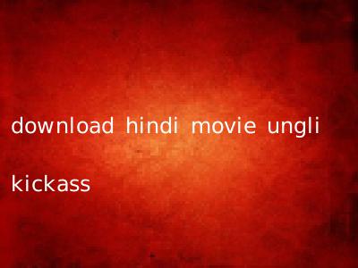 download hindi movie ungli kickass