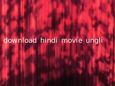 download hindi movie ungli