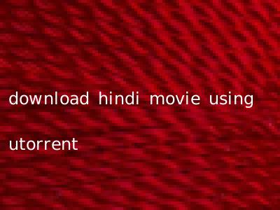 download hindi movie using utorrent
