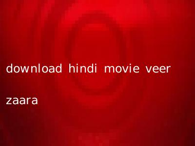 download hindi movie veer zaara