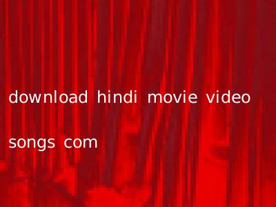 download hindi movie video songs com