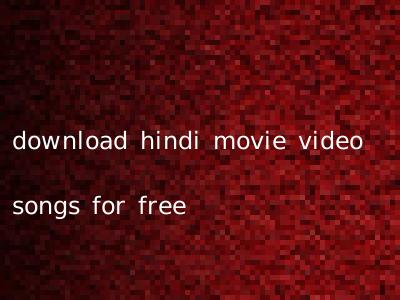 download hindi movie video songs for free