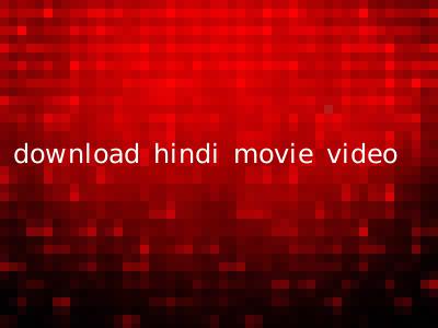download hindi movie video