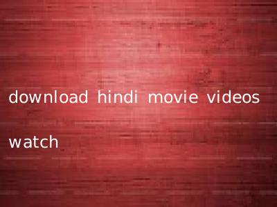 download hindi movie videos watch