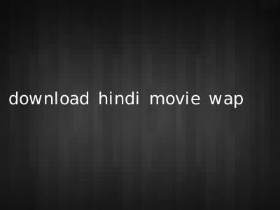 download hindi movie wap
