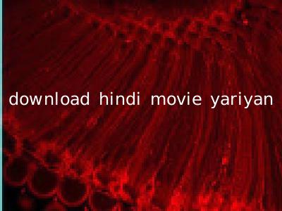 download hindi movie yariyan