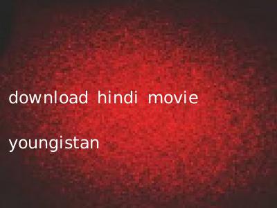 download hindi movie youngistan