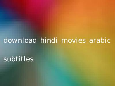 download hindi movies arabic subtitles