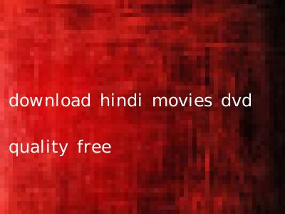 download hindi movies dvd quality free