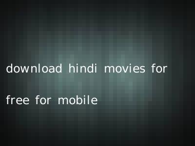 download hindi movies for free for mobile
