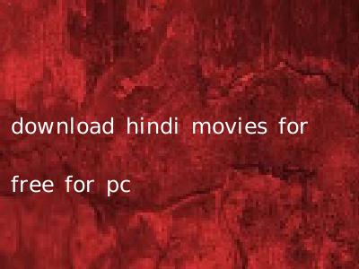 download hindi movies for free for pc