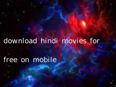 download hindi movies for free on mobile