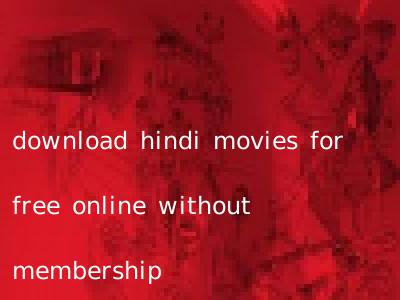download hindi movies for free online without membership