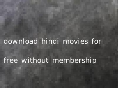 download hindi movies for free without membership