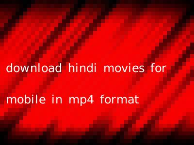 download hindi movies for mobile in mp4 format