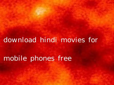 download hindi movies for mobile phones free