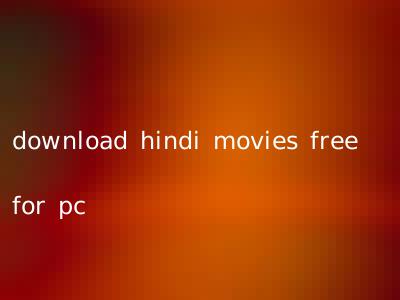 download hindi movies free for pc