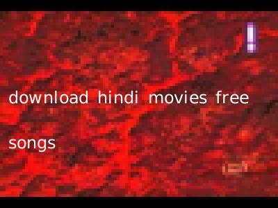 download hindi movies free songs