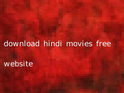 download hindi movies free website