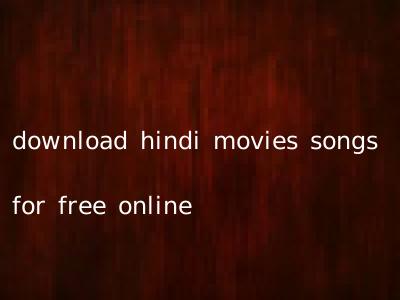 download hindi movies songs for free online