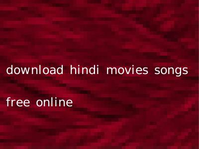 download hindi movies songs free online