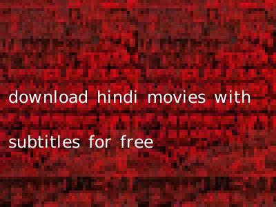 download hindi movies with subtitles for free