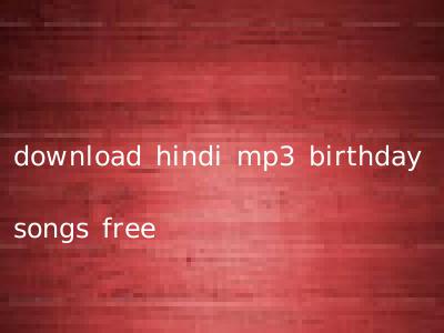 download hindi mp3 birthday songs free