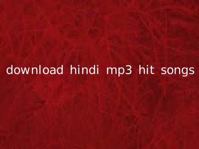 download hindi mp3 hit songs