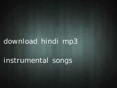 download hindi mp3 instrumental songs
