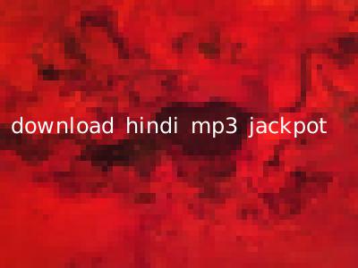 download hindi mp3 jackpot