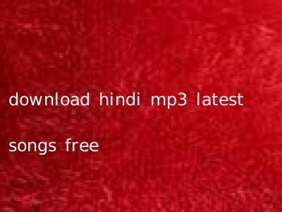 download hindi mp3 latest songs free