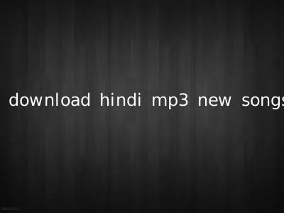 download hindi mp3 new songs