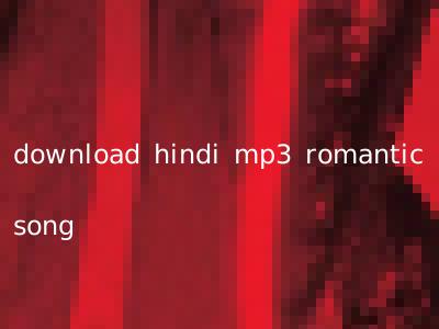 download hindi mp3 romantic song