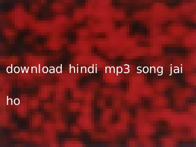 download hindi mp3 song jai ho