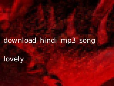 download hindi mp3 song lovely