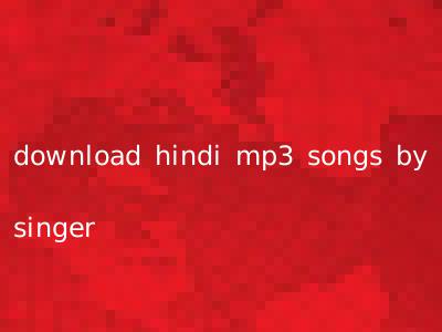 download hindi mp3 songs by singer