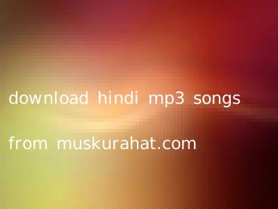 download hindi mp3 songs from muskurahat.com