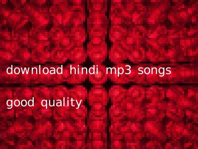 download hindi mp3 songs good quality