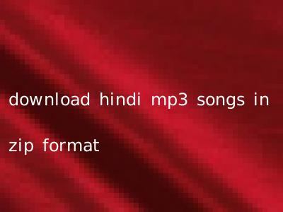 download hindi mp3 songs in zip format