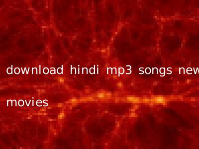 download hindi mp3 songs new movies