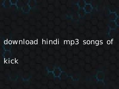 download hindi mp3 songs of kick