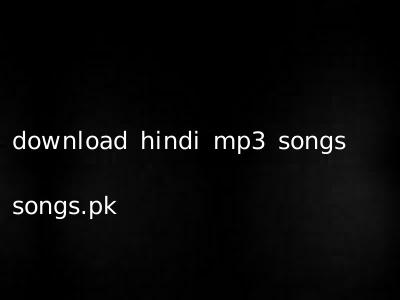 download hindi mp3 songs songs.pk